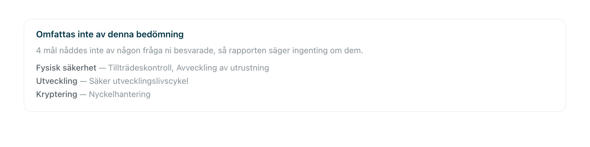 Vad bedömningen inte nådde